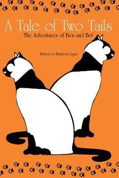 Paperback A Tale of Two Tails: The Adventures of Ben and Bel Book