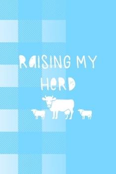 Raising My Herd: Notebook Journal Composition Blank Lined Diary Notepad 120 Pages Paperback Blue Grid Cow