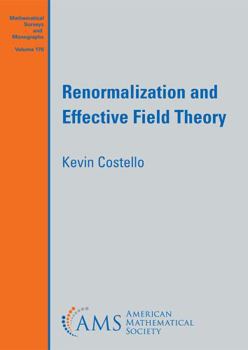 Paperback Renormalization and Effective Field Theory (Mathematical Surveys and Monographs, 170) Book