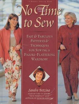 Hardcover No Time to Sew: Fast & Fabulous Patterns & Techniques for Sewing a Figure-Flattering Wardrobe Book