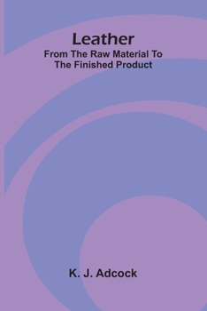 Paperback Leather: From the Raw Material to the Finished Product Book
