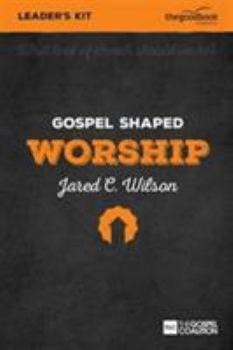 Hardcover Gospel Shaped Worship - Leader's Kit: The Gospel Coalition Curriculum Book