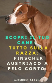 Scopri il Tuo Cane: Tutto sulla razza: Pinscher Austriaco a Pelo Corto
