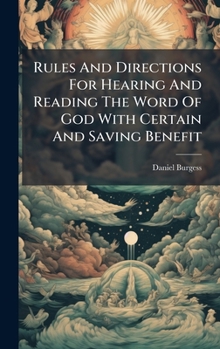 Hardcover Rules And Directions For Hearing And Reading The Word Of God With Certain And Saving Benefit Book