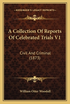 A Collection Of Reports Of Celebrated Trials V1: Civil And Criminal