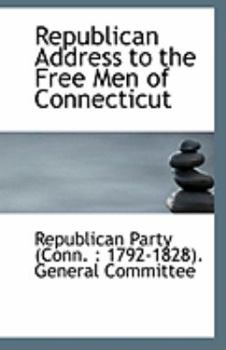 Paperback Republican Address to the Free Men of Connecticut Book