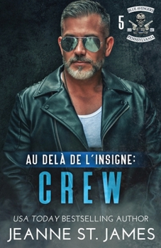 Au-delà de l'insigne: Crew (Blue Avengers MC (Édition française)) (French Edition)
