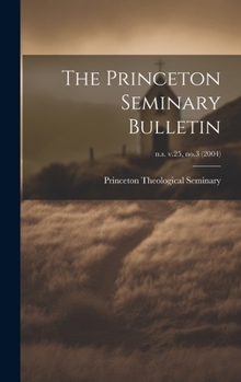 Hardcover The Princeton Seminary Bulletin; n.s. v.25, no.3 (2004) Book