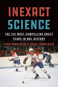 Paperback Inexact Science: The Six Most Compelling Draft Years in NHL History Book