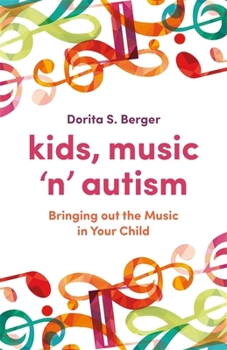 Paperback Kids, Music 'n' Autism: Bringing Out the Music in Your Child Book