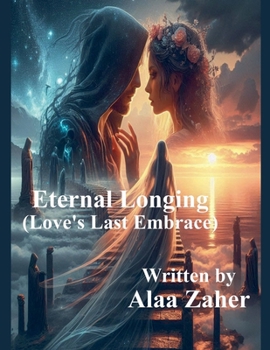 Eternal Longing - Love's Last Embrace