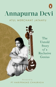 Hardcover Annapurna Devi: The Untold Story of a Reclusive Genius Book