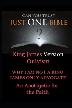 Paperback Just One Bible? The Abridged Edition: Why I am NOT a King James Only Advocate! Book