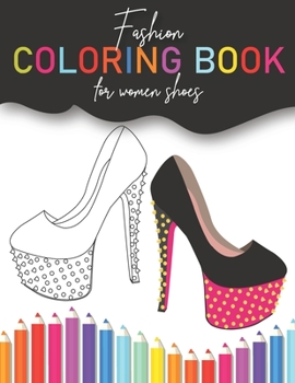 fashion coloring book for women shoes: An fashion women Coloring & drawing Book