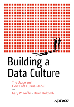 Paperback Building a Data Culture: The Usage and Flow Data Culture Model Book