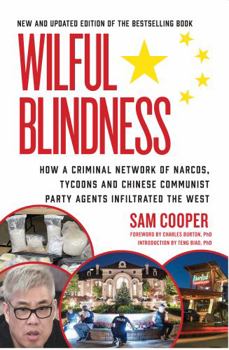 Paperback Wilful Blindness, How Criminal a network of narcos, tycoons and CCP agents Infiltrated the West Book