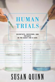 Paperback Human Trials: Scientists, Investors, and Patients in the Quest for a Cure Book