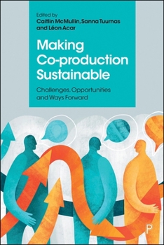 Hardcover Making Co-Production Sustainable: Challenges, Opportunities and Ways Forward Book