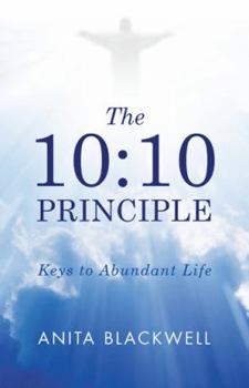 Paperback The 10: 10 Principle: Keys to Abundant Life Book