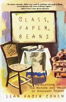 Paperback Glass, Paper, Beans: Revelations on the Nature and Value of Ordinary Things Book