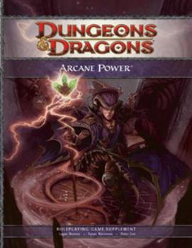 Arcane Power: A 4th Edition D&D Supplement - Book  of the Dungeons & Dragons, 4th Edition