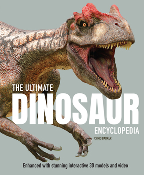 Hardcover The Ultimate Dinosaur Encyclopedia: Enhanced with Stunning Interactive 3D Models and Videos Book