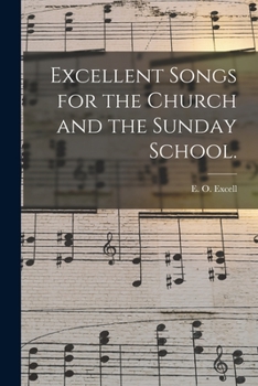 Paperback Excellent Songs for the Church and the Sunday School. Book