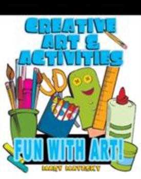 Paperback Creative Art & Activities: Fun with Art! Book