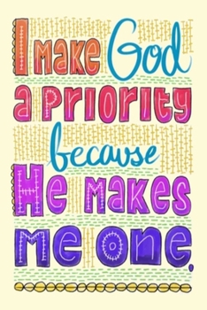 Paperback I Make God a priority because He Makes Me one.: A Gratitude Journal to Win Your Day Every Day, 6X9 inches, Motivating Quote on Light Yellow matte cove Book