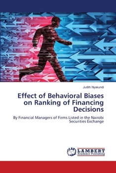 Paperback Effect of Behavioral Biases on Ranking of Financing Decisions Book