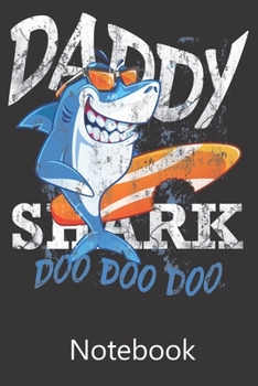 Daddy Shark Doo Doo Doo: Composition Notebook, College Ruled Blank Lined Book for for taking notes, recipes, sketching, writing, organizing, doodling Birthday Gifts
