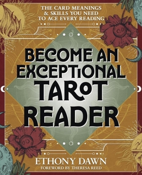 Paperback Become an Exceptional Tarot Reader: The Card Meanings & Skills You Need to Ace Every Reading Book