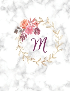 M: Monogram Initial M Notebook for Women, Girls and School, White Marble and Floral 8.5 x 11