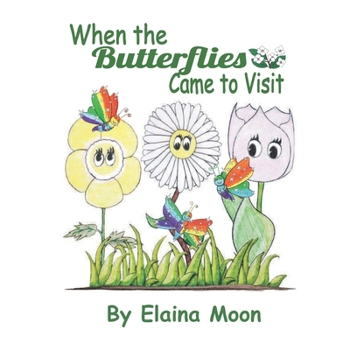 Paperback When the Butterflies Came to Visit Book