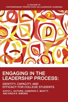 Paperback Engaging in the Leadership Process: Identity, Capacity, and Efficacy for College Students Book