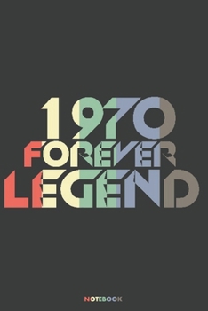 1970 Forever Legend Notebook: Journal blank lined | 120 pages in 6x9" inches | Perfect for all persons which are born in 1970