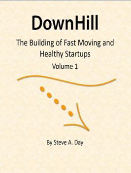 Paperback Downhill: The Building of Healthy and Fast Moving Startsups Book