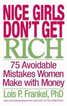 Hardcover Nice Girls Don't Get Rich: 75 Avoidable Mistakes Women Make with Money Book