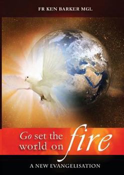 Paperback Go, Set the World on Fire: A New Evangelisation Book
