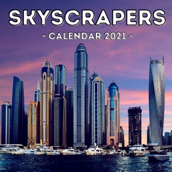 Paperback Skyscrapers Calendar 2021: 16-Month Calendar, Cute Gift Idea For Tower Lovers, Women & Men Book