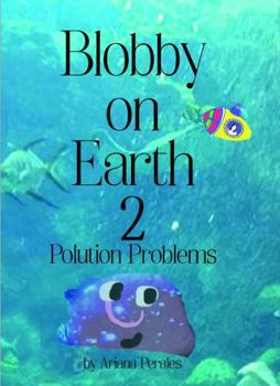 Paperback Blobby on Earth 2: Pollution Problems (The Adventures of Blobby) Book