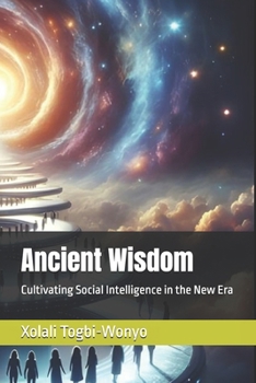 Paperback Ancient Wisdom: Cultivating Social Intelligence in the New Era Book