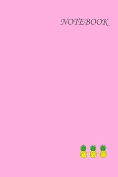 Pastel Pink Pineapple Notebook: Fruit Lined Journal: Composition Book, College, Office , (110 pages, 6x9 in), Pineapple Notebook: Lined Stylish Modern Ideas book,