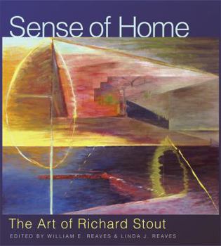 Hardcover Sense of Home, Volume 19: The Art of Richard Stout Book