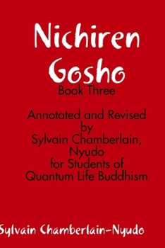 Paperback Nichiren Gosho - Book Three: Annotated for scholarship and students of Buddhism Book