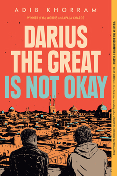 Darius the Great Is Not Okay - Book #1 of the Darius the Great