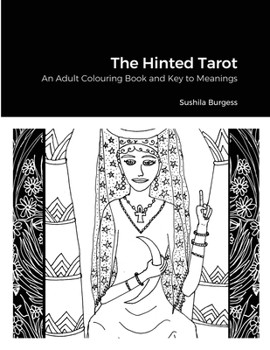 Paperback The Hinted Tarot: An Adult Colouring Book and Key to Meanings Book