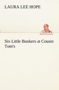 Six Little Bunkers at Cousin Tom's - Book #3 of the Six Little Bunkers