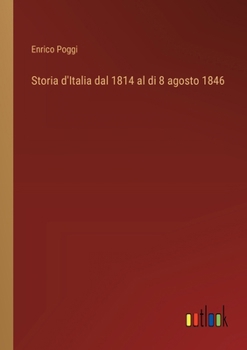 Storia d'Italia dal 1814 al di 8 agosto 1846 (Italian Edition)