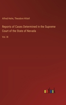 Hardcover Reports of Cases Determined in the Supreme Court of the State of Nevada: Vol. IX Book